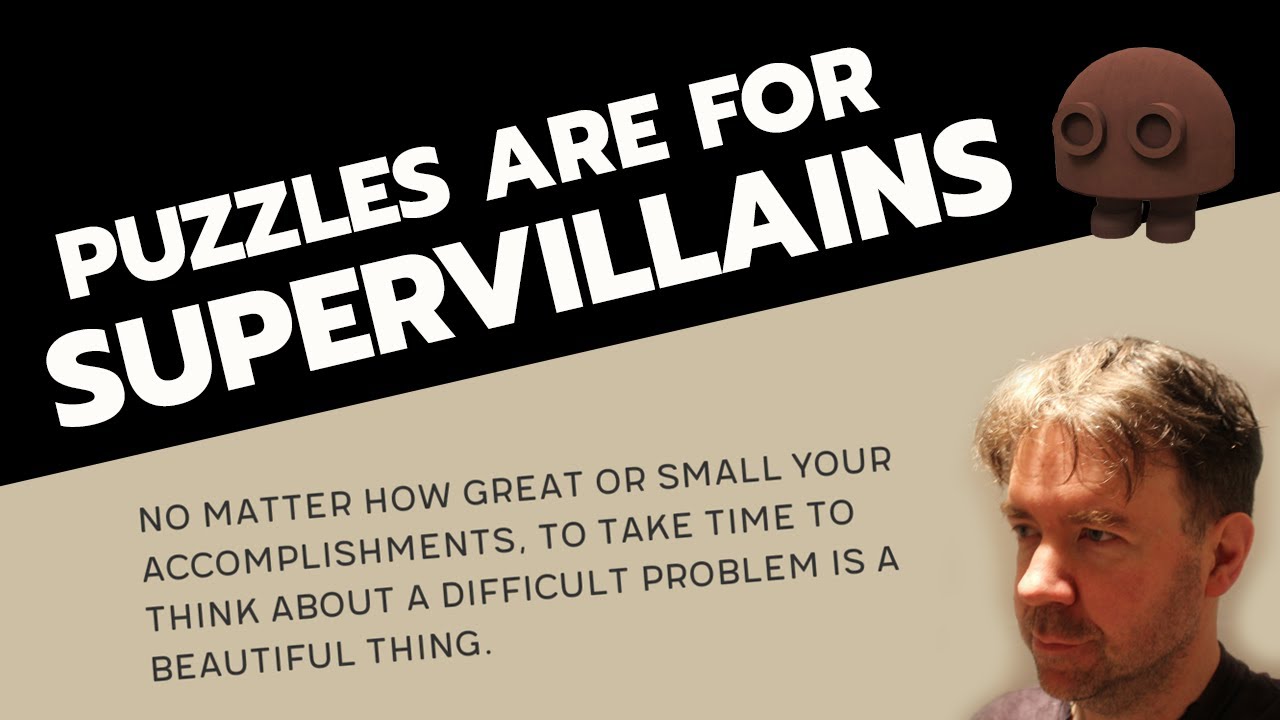 Puzzles Are For Supervillains